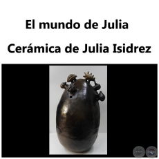 El Mundo de Julia - Cerámica de Julia Isidrez